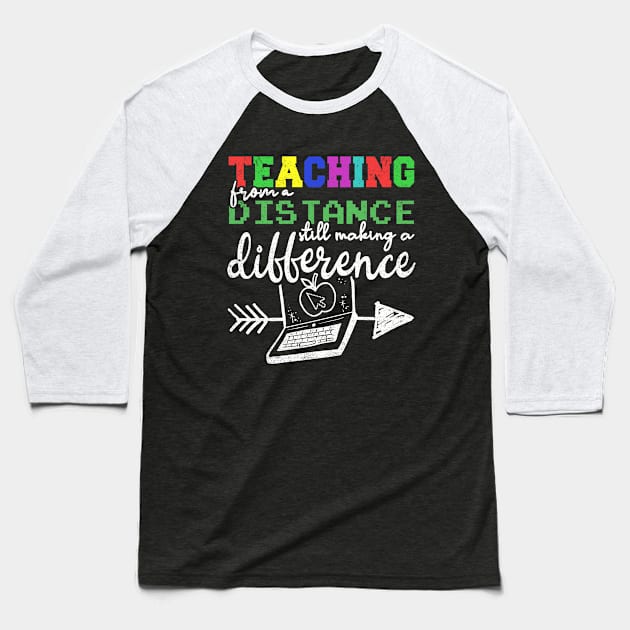 Teaching From Distance Making Difference Virtual Teacher Baseball T-Shirt by mohazain